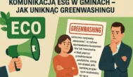 Bezpieczna komunikacja ESG w&nbsp;gmianach. Jak uniknąć greenwashingu ?
