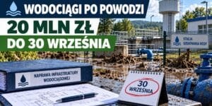 Wodociągi po powodzi. 20 mln zł do 30 września